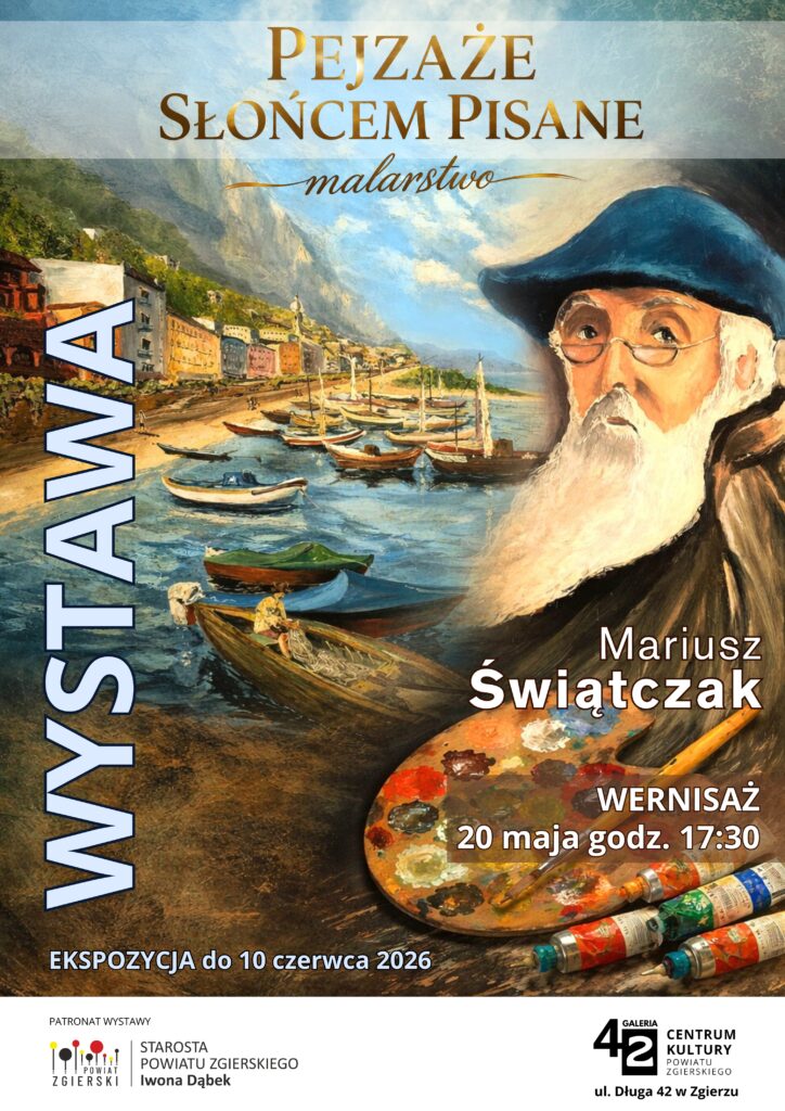 Plakat zapraszający na wernisaż i wystawę prac autorstwa Mariusza Świątczaka pt. "Pejzaże słońcem pisane"